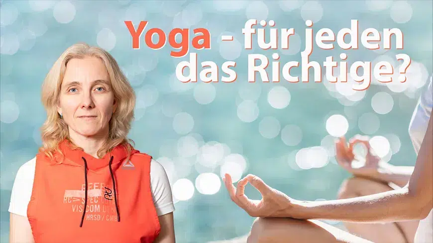 In diesem Video erfährst du, ob Yoga für jeden Menschen das Richtige ist